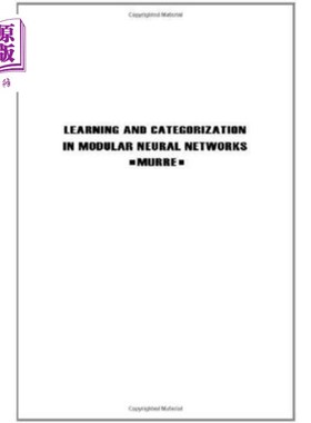 海外直订Learning and Categorization in Modular Neural Ne... 模块化神经中的学习与分类