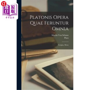 Quae 美诺 柏拉图 Platonis Opera 包罗万象 Omnia Feruntur 高尔吉亚 海外直订拉丁语 Gorgias 著作： Meno