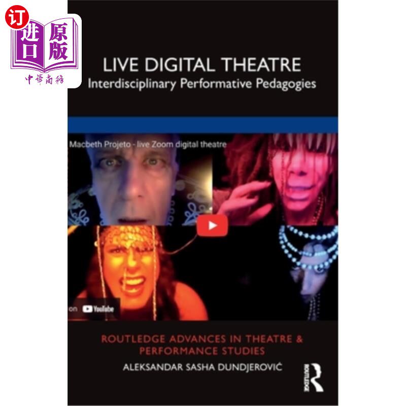 海外直订Live Digital Theatre: Interdisciplinary Performative Pedagogies 现场数字戏剧:跨学科表演教学法