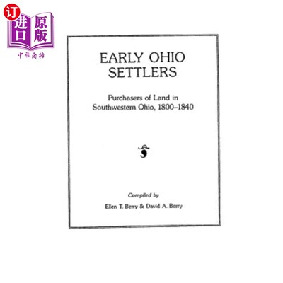 海外直订Early Ohio Settlers Purchasers of Land in Southwestern Ohio, 1800-1840 早期俄亥俄定居者:俄亥俄西南部土地购