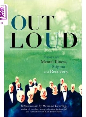 海外直订医药图书Out Loud: Essays on Mental Illness, Stigma and Recovery 大声说出来：关于精神疾病、耻辱和康复的文章