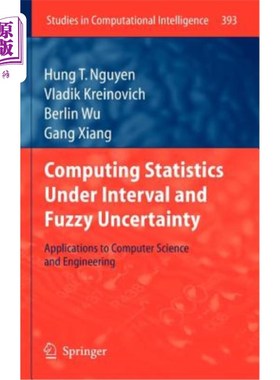 海外直订Computing Statistics Under Interval and Fuzzy Uncertainty: Applications to Compu 区间模糊不确定性下的统计计