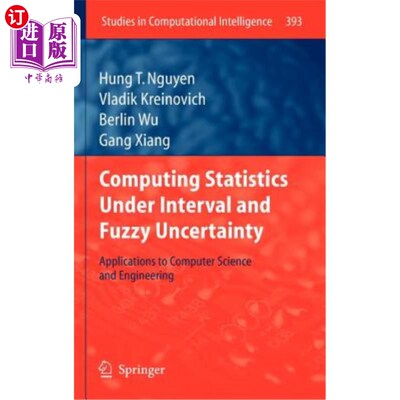 海外直订Computing Statistics Under Interval and Fuzzy Uncertainty: Applications to Compu 区间模糊不确定性下的统计计