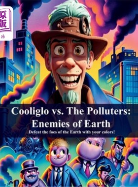 海外直订Cooliglo vs. The Polluters: Enemies of Earth Coloring Book: Defeat the foes of t Cooliglo v