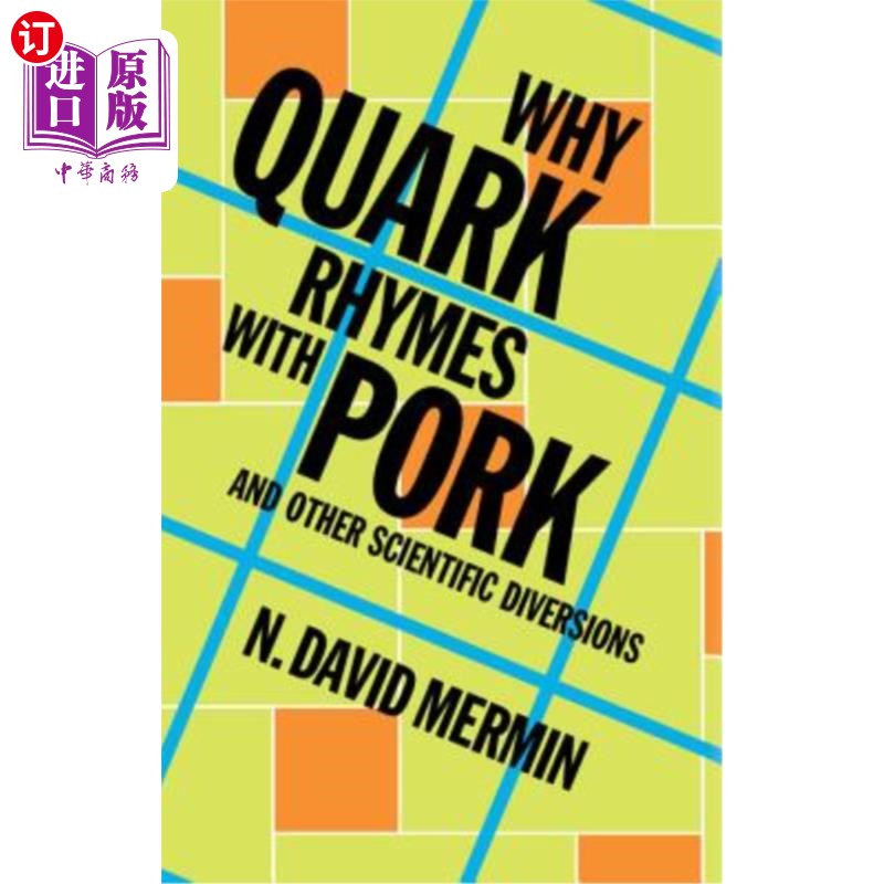 海外直订Why Quark Rhymes with Pork: And Other Scientific Diversions 为什么夸克和波克押韵