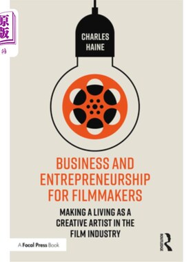 海外直订Business and Entrepreneurship for Filmmakers: Making a Living as a Creative Arti 电影制作人的商业和创业精神