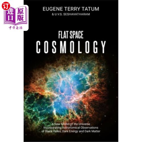 海外直订Flat Space Cosmology: A New Model of the Universe Incorporating Astronomical Obs 平坦空间宇宙学:一个结合黑