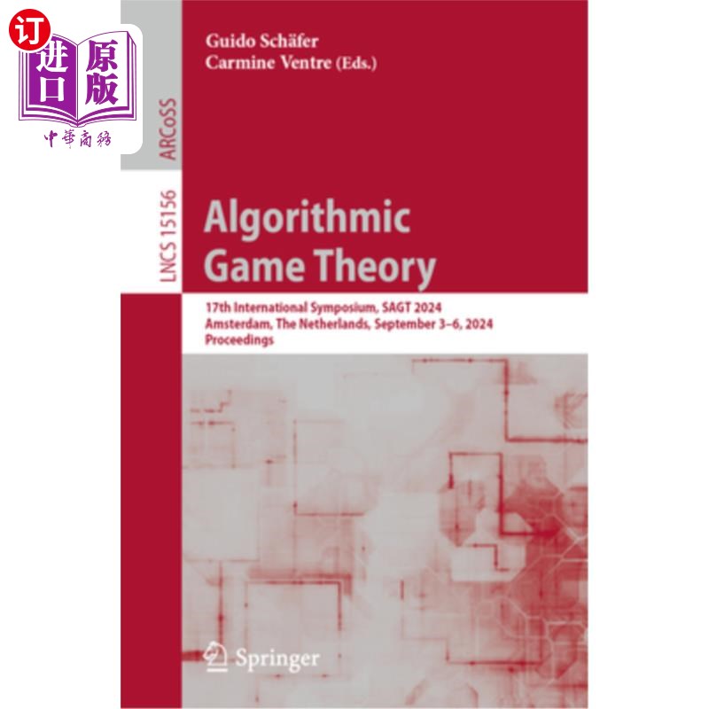 海外直订Algorithmic Game Theory: 17th International Symposium, Sagt 2024, Amsterdam, the Algorithmi