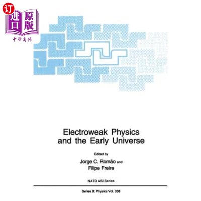 海外直订Electroweak Physics and the Early Universe 弱电物理学与早期宇宙