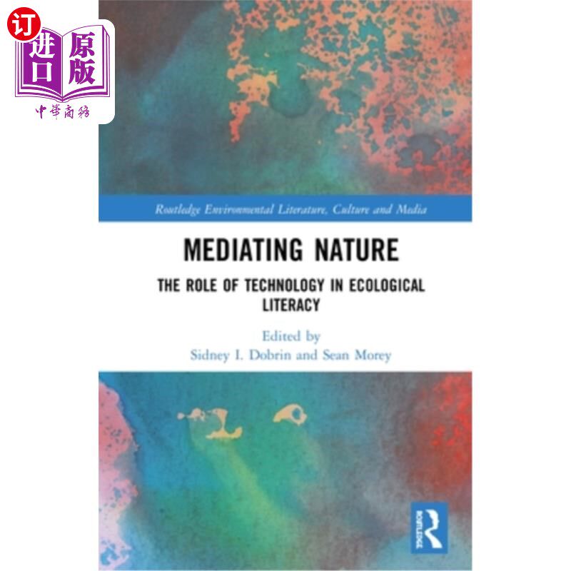 海外直订Mediating Nature: The Role of Technology in Ecological Literacy 中介自然:技术在生态素养中的作用