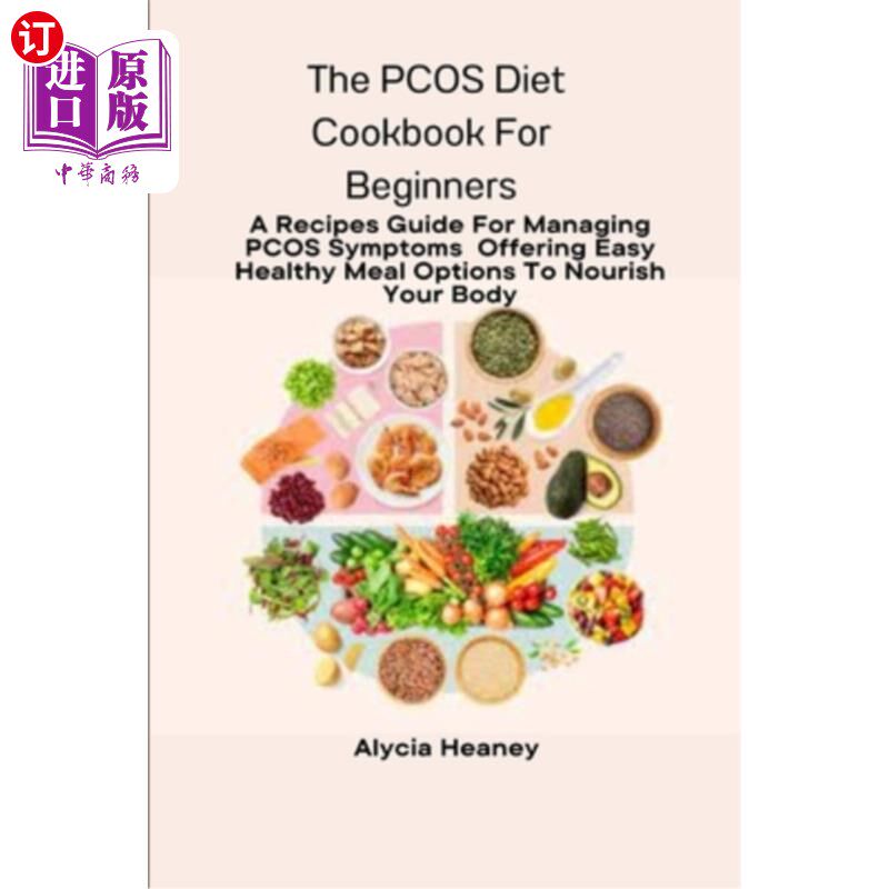 海外直订医药图书The PCOS Diet Cookbook For Beginners: A Recipes Guide For Managing PCOS Symptoms 多囊卵巢综合征饮食