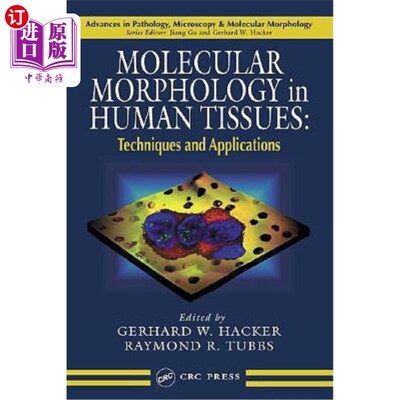 海外直订医药图书Molecular Morphology in Human Tissues: Techniques and Applications 人体组织的分子形态学:技术与应用