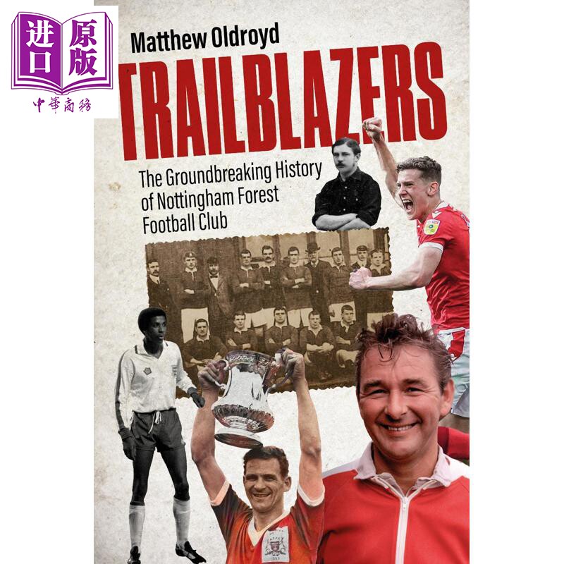 先锋 诺丁汉森林足球俱乐部的开创性历史 英文原版 Trailblazers The Ground Breaking History Matthew Oldroyd【中商原版】