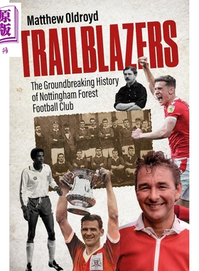 预售 先锋 诺丁汉森林足球俱乐部的开创性历史 英文原版 Trailblazers The Ground Breaking History Matthew Oldroyd【中商原版】