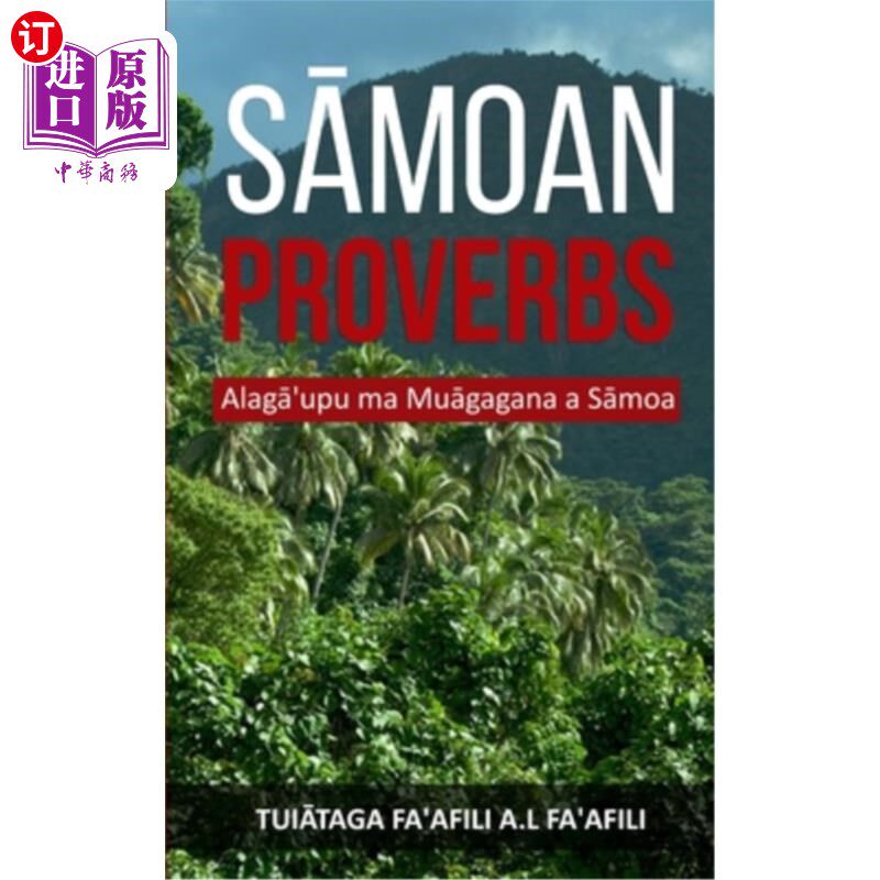 海外直订Sāmoan Proverbs: Alagā'upu ma Muāgagana a Sāmoa 萨莫谚语：阿拉加乌普·马·穆阿加加纳·萨莫
