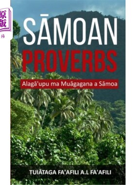 海外直订Sāmoan Proverbs: Alagā'upu ma Muāgagana a Sāmoa 萨莫谚语：阿拉加乌普·马·穆阿加加纳·萨莫