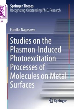 海外直订Studies on the Plasmon-Induced Photoexcitation Processes of Molecules on Metal S 金属表面分子等离子体诱导光