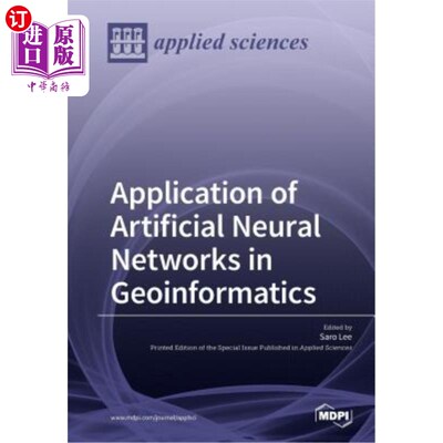 海外直订Application of Artificial Neural Networks in Geoinformatics 人工神经在地理信息学中的应用
