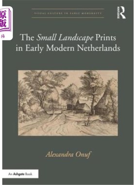 海外直订The 'Small Landscape' Prints in Early Modern Netherlands 荷兰现代早期的“小风景”版画