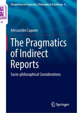 海外直订The Pragmatics of Indirect Reports: Socio-Philosophical Considerations 间接报告的语用学:社会哲学考量