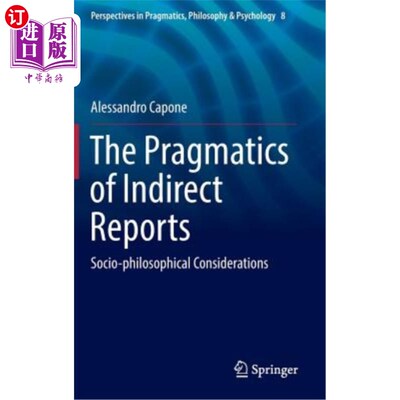 海外直订The Pragmatics of Indirect Reports: Socio-Philosophical Considerations 间接报告的语用学:社会哲学考量