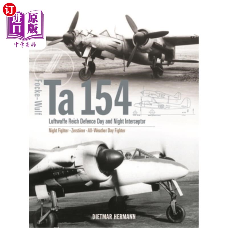 海外直订Focke-Wulf Ta 154: Luftwaffe Reich Defence Day and Night Interceptor 福克-沃尔夫塔154：德国空军帝国防御日夜