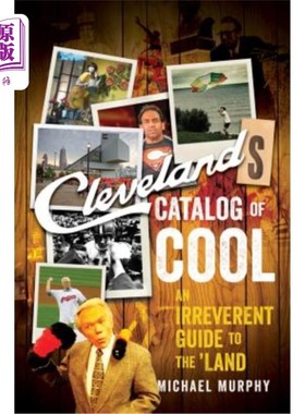 海外直订Cleveland's Catalog of Cool: An Irreverent Guide to the Land 克利夫兰的酷的目录：对土地不敬的指南
