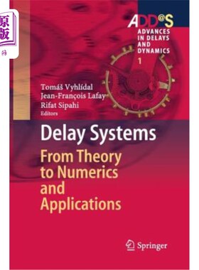海外直订Delay Systems: From Theory to Numerics and Applications 时滞系统:从理论到数值和应用