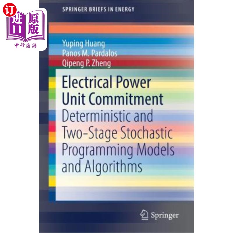 海外直订Electrical Power Unit Commitment: Deterministic and Two-Stage Stochastic Program 发电机组组合：确定性和两阶