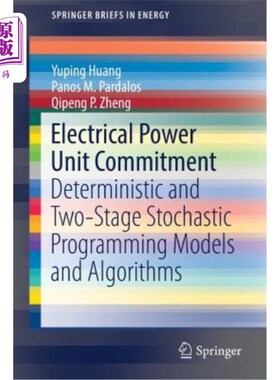 海外直订Electrical Power Unit Commitment: Deterministic and Two-Stage Stochastic Program 发电机组组合：确定性和两阶