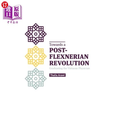海外直订医药图书Towards a Post-Flexnerian Revolution: Graduating the Virtuous Physician 走向后flexnerian革命:毕业的