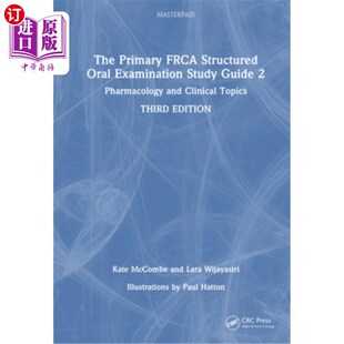 海外直订医药图书The Primary Frca Structured Oral Examination Study Guide 2: Pharmacology and Cli 初级FRCA结构化口腔