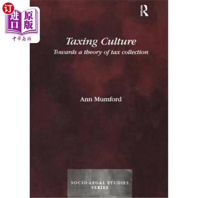 海外直订Taxing Culture: Towards a Theory of Tax Collection Law 税收文化:税收征管法理论的探索