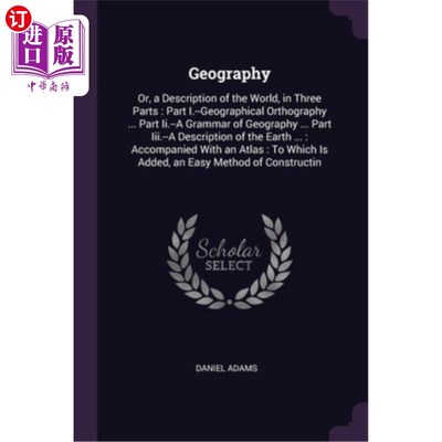 海外直订Geography: Or, a Description of the World, in Three Parts: Part I.--Geographical 地理学:或者说，对世界的描