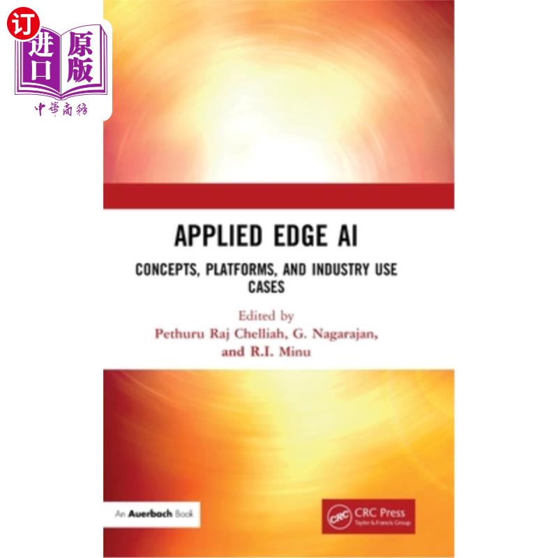 海外直订Applied Edge AI: Concepts, Platforms, and Industry Use Cases 应用边缘AI:概念、平台和行业用例