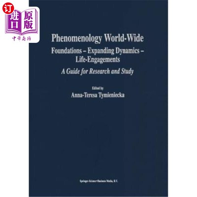 海外直订Phenomenology World-Wide: Foundations -- Expanding Dynamics -- Life-Engagements  世界范围的现象学:基础—扩