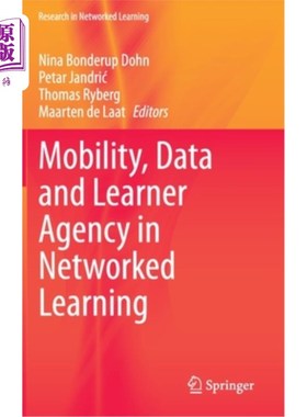 海外直订Mobility, Data and Learner Agency in Networked Learning 学习中的移动性、数据和学习者代理