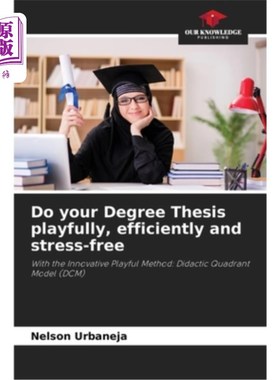 海外直订Do your Degree Thesis playfully, efficiently and stress-free 你的学位论文写得有趣、高效、轻松吗