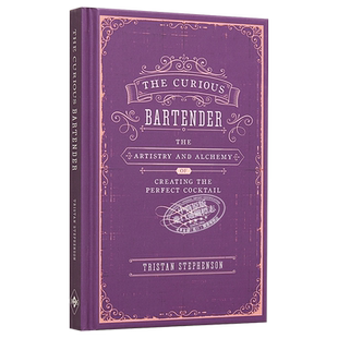 好奇的调酒师系列 创造完美鸡尾酒的艺术 英文原版 The Curious Bartender Perfect Cocktail Tristan Stephenson【中商原版?