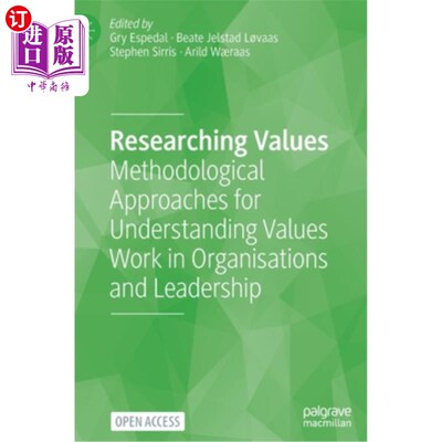 海外直订Researching Values: Methodological Approaches for Understanding Values Work in O 研究价值观:理解价值观在组