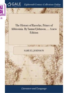 海外直订The History of Rasselas, Prince of Abbissinia. By Samuel Johnson, ... A new Edit 阿比辛尼王子拉塞拉斯的历史