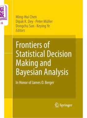 海外直订Frontiers of Statistical Decision Making and Bayesian Analysis: In Honor of Jame 统计决策与贝叶斯分析前沿: