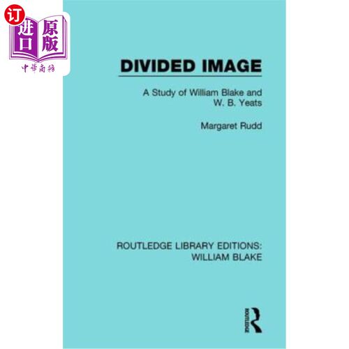 海外直订Divided Image: A Study of William Blake and W. B. Yeats 分裂的形象:威廉·布莱克与叶芝研究