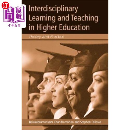 海外直订Interdisciplinary Learning and Teaching in Higher Education: Theory and Practice 高等教育跨学科学习与教学: