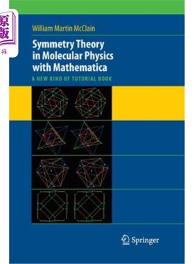 海外直订Symmetry Theory in Molecular Physics with Mathematica: A New Kind of Tutorial Bo 分子物理学中的对称理论与数