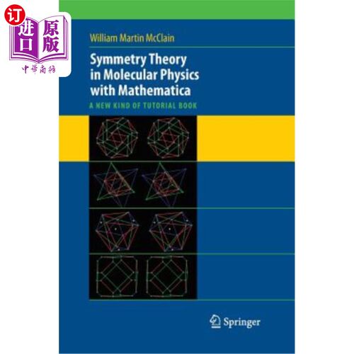 海外直订Symmetry Theory in Molecular Physics with Mathematica: A New Kind of Tutorial Bo 分子物理学中的对称理论与数