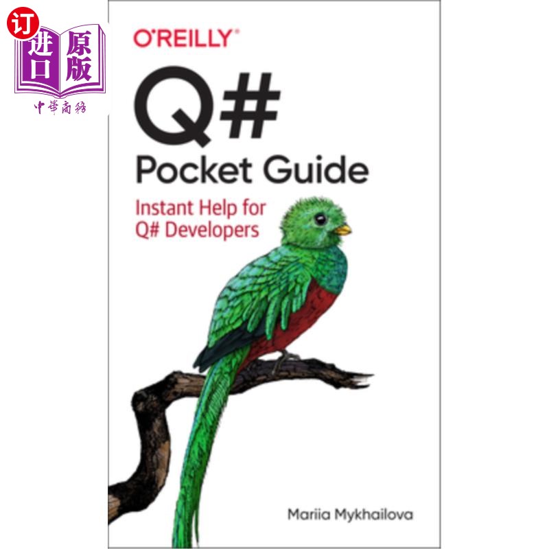 海外直订Q# Pocket Guide: Instant Help for Q# Developers q#口袋指南:q#开发者的即时帮助