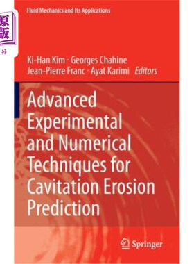 海外直订Advanced Experimental and Numerical Techniques for Cavitation Erosion Prediction 空化侵蚀预报的先进实验和数