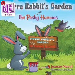 海外直订Pierre Rabbit's Garden and the Pesky Humans Pierre Rabbit的花园和讨厌的人类