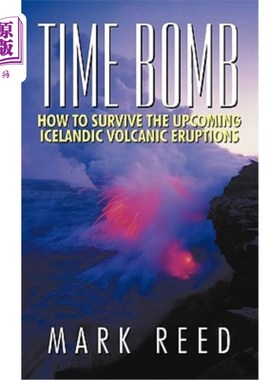 海外直订Time Bomb: How to Survive the Upcoming Icelandic Volcanic Eruptions 定时炸弹：如何在即将到来的冰岛火山爆发